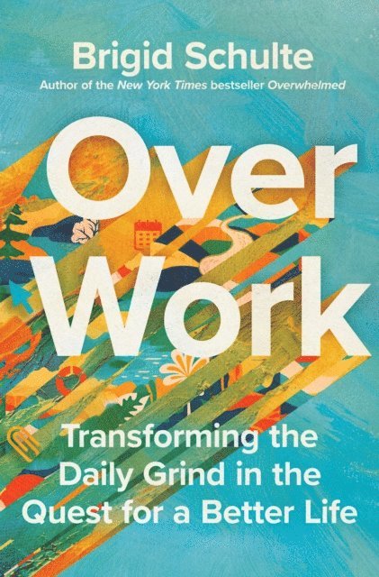 Brigid Schulte - Over Work, E-bok