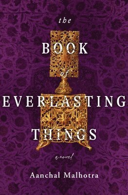 Aanchal Malhotra - The Book of Everlasting Things, Häftad