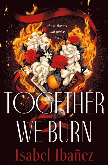 Isabel Ibanez - Together We Burn, E-bok