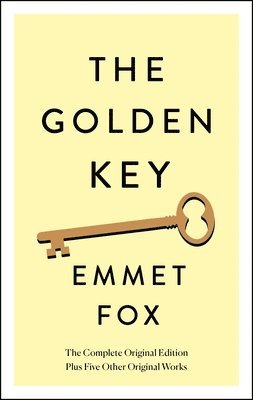 Emmet Fox - Golden Key: The Complete Original Edition, Häftad