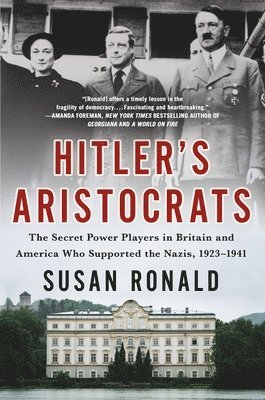 Susan Ronald - Hitler's Aristocrats: The Secret Power Players in Britain and America Who Supported the Nazis, 1923-1941, Häftad