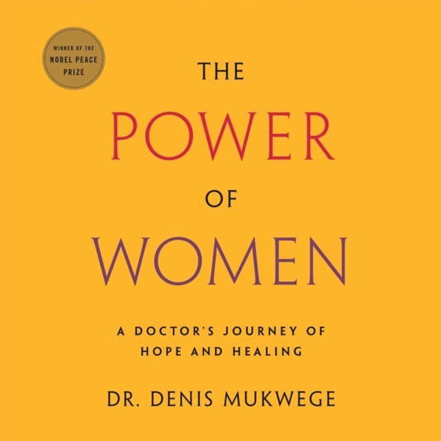 Denis Mukwege - Power of Women, Ljudbok