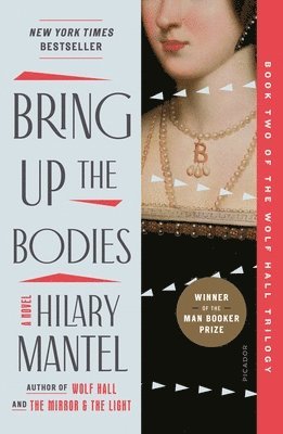 Hilary Mantel - Bring Up the Bodies, Häftad
