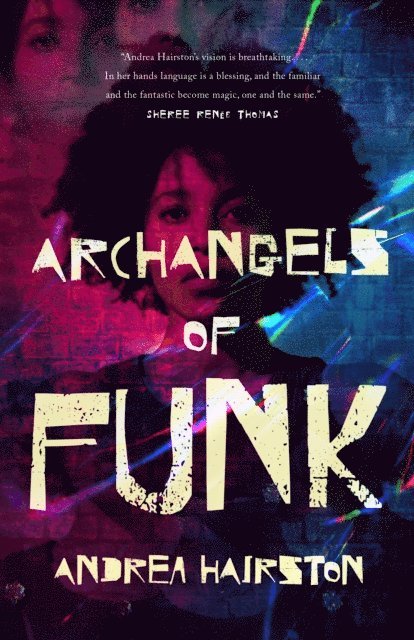 Andrea Hairston - Archangels of Funk, E-bok
