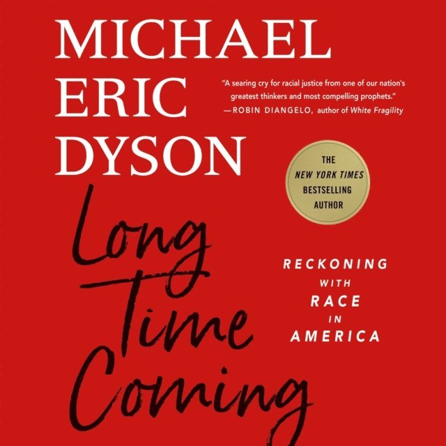 Michael Eric Dyson - Long Time Coming, Ljudbok