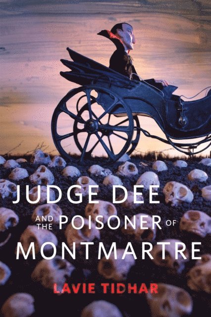 Lavie Tidhar - Judge Dee and the Poisoner of Montmartre, E-bok