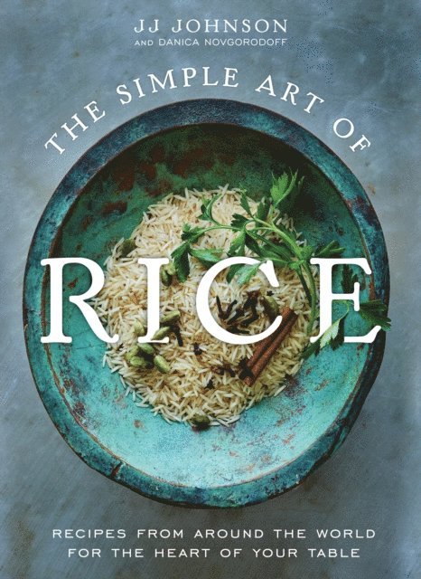 Danica Novgorodoff, JJ Johnson - Simple Art of Rice, E-bok