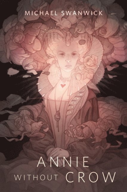 Michael Swanwick - Annie Without Crow, E-bok
