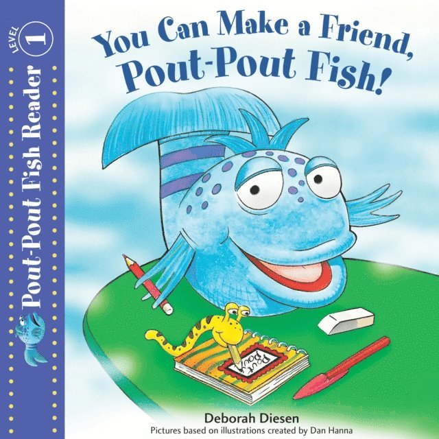 Dan Hanna, Deborah Diesen - You Can Make a Friend, Pout-Pout Fish!, Ljudbok