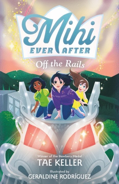Tae Keller - Mihi Ever After: Off the Rails, E-bok