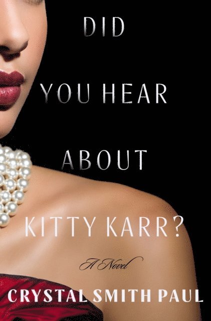 Crystal Smith Paul - Did You Hear About Kitty Karr?, E-bok