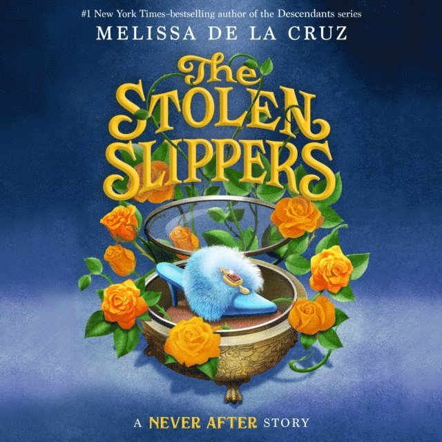 Melissa de la Cruz - Never After: The Stolen Slippers, Ljudbok