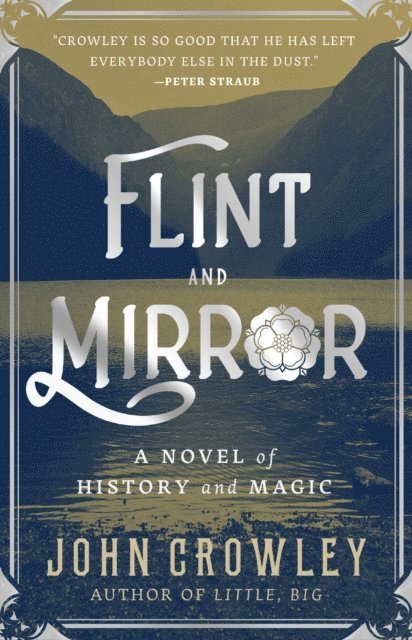 John Crowley - Flint and Mirror, E-bok