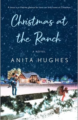 Anita Hughes - Christmas at the Ranch, Häftad