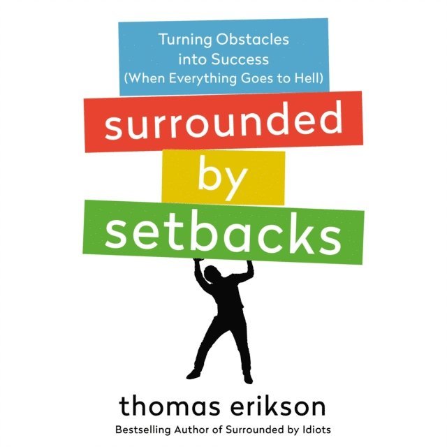 Thomas Erikson - Surrounded by Setbacks, Ljudbok