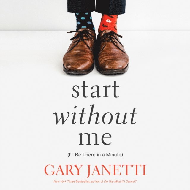 Gary Janetti - Start Without Me, Ljudbok