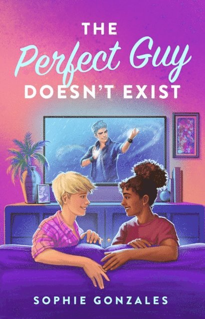 Sophie Gonzales - Perfect Guy Doesn't Exist, E-bok