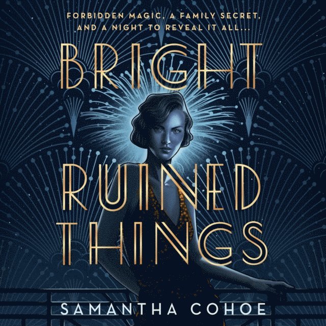 Samantha Cohoe - Bright Ruined Things, Ljudbok
