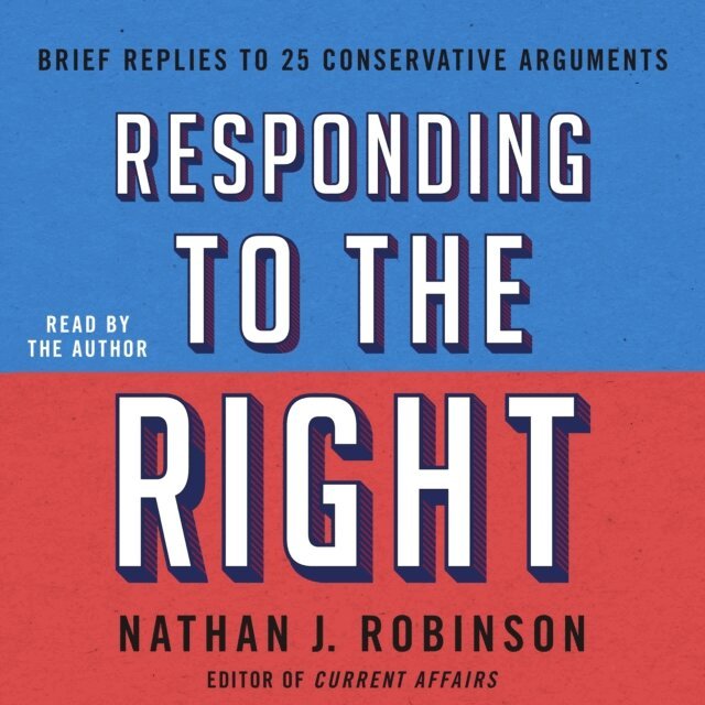 Nathan J. Robinson - Responding to the Right, Ljudbok