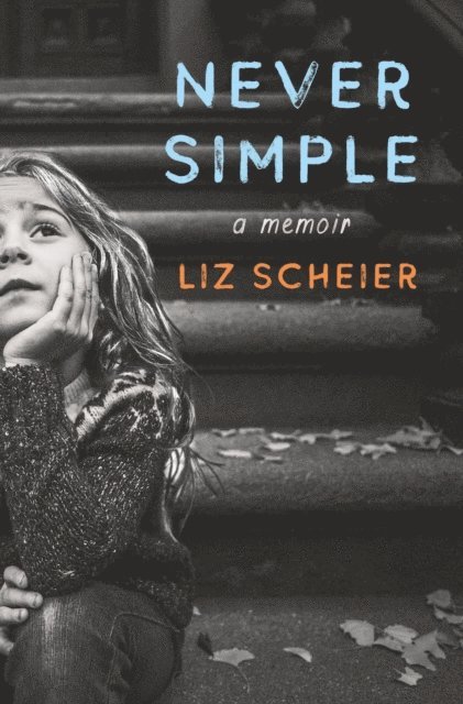 Liz Scheier - Never Simple, E-bok