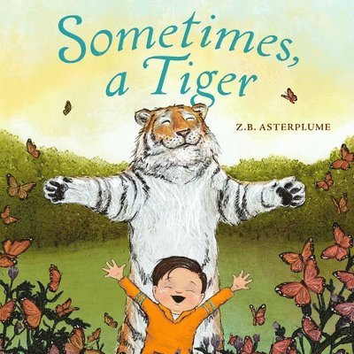 Z.B. Asterplume - Sometimes, a Tiger, Inbunden