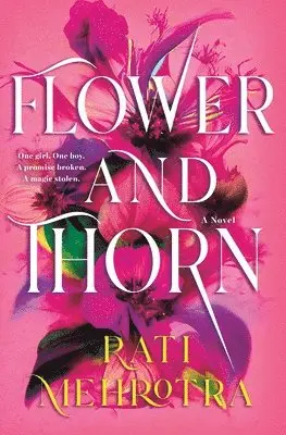 Rati Mehrotra - Flower and Thorn, Inbunden. Tillgänglighet: Lägg i varukorg