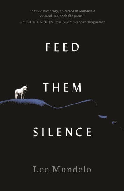 Lee Mandelo - Feed Them Silence, E-bok