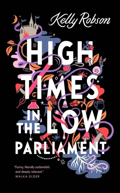 Kelly Robson - High Times in the Low Parliament, E-bok