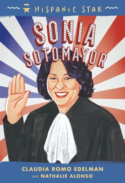Nathalie Alonso, Claudia Romo Edelman - Hispanic Star: Sonia Sotomayor, E-bok