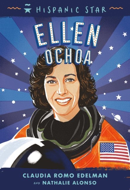 Nathalie Alonso, Claudia Romo Edelman - Hispanic Star: Ellen Ochoa, E-bok