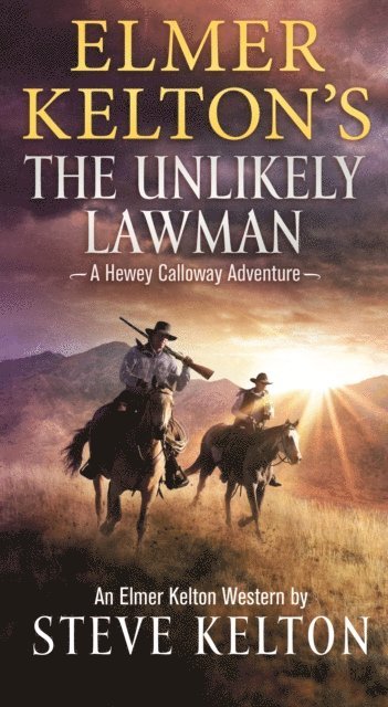 Steve Kelton - Elmer Kelton's The Unlikely Lawman, E-bok