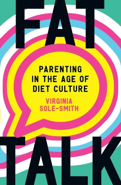 Virginia Sole-Smith - Fat Talk, E-bok. Tillgänglighet: Lägg i varukorg