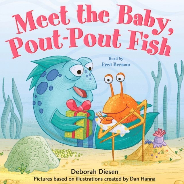 Deborah Diesen - Meet the Baby, Pout-Pout Fish, Ljudbok