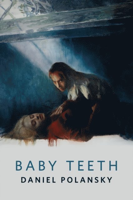 Daniel Polansky - Baby Teeth, E-bok