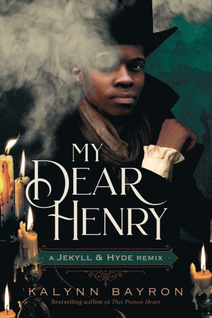 Kalynn Bayron - My Dear Henry: A Jekyll & Hyde Remix, E-bok