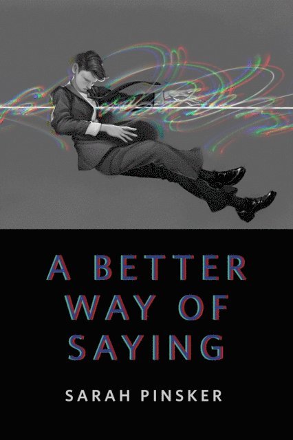Sarah Pinsker - Better Way of Saying, E-bok