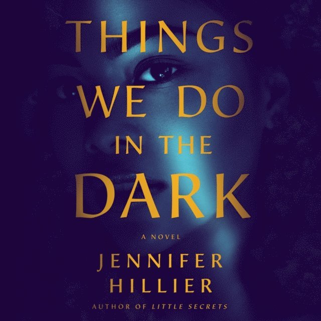 Jennifer Hillier - Things We Do in the Dark, Ljudbok