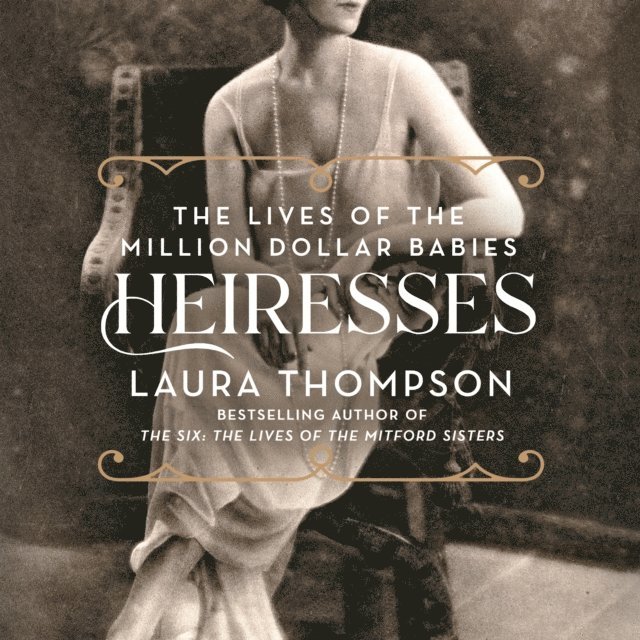 Laura Thompson - Heiresses, Ljudbok