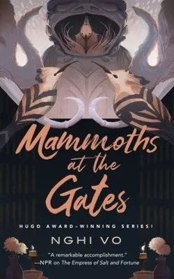 Nghi Vo - Mammoths at the Gates, Häftad. Tillgänglighet: Kommande