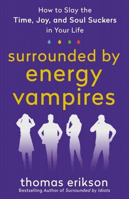 Thomas Erikson - Surrounded by Energy Vampires, E-bok