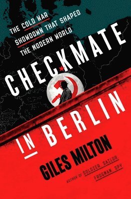Giles Milton - Checkmate in Berlin, Häftad