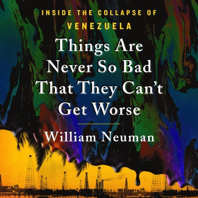 William Neuman - Things Are Never So Bad That They Can't Get Worse, Ljudbok