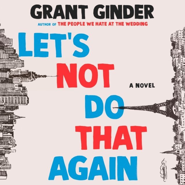 Grant Ginder - Let's Not Do That Again, Ljudbok