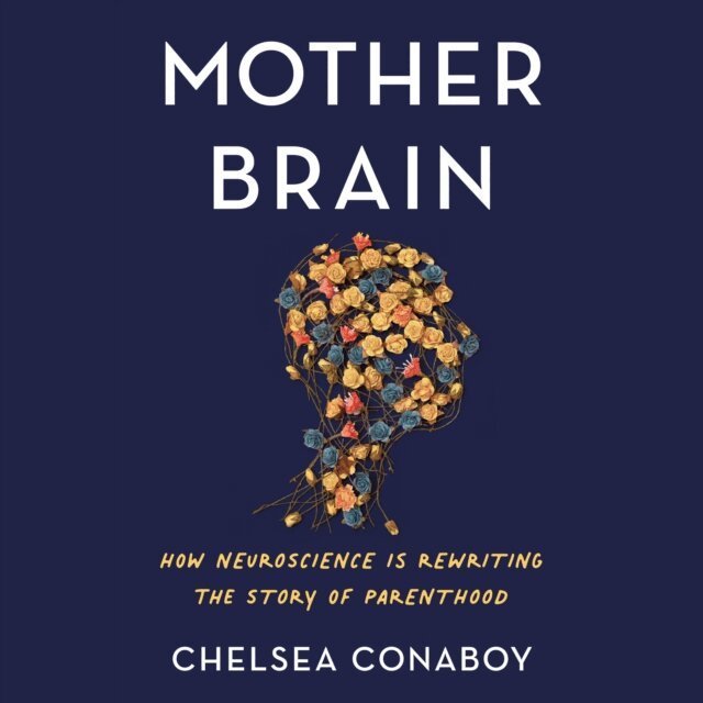 Chelsea Conaboy - Mother Brain, Ljudbok. Tillgänglighet: Lägg i varukorg