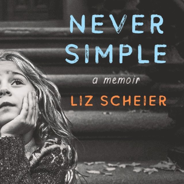 Liz Scheier - Never Simple, Ljudbok