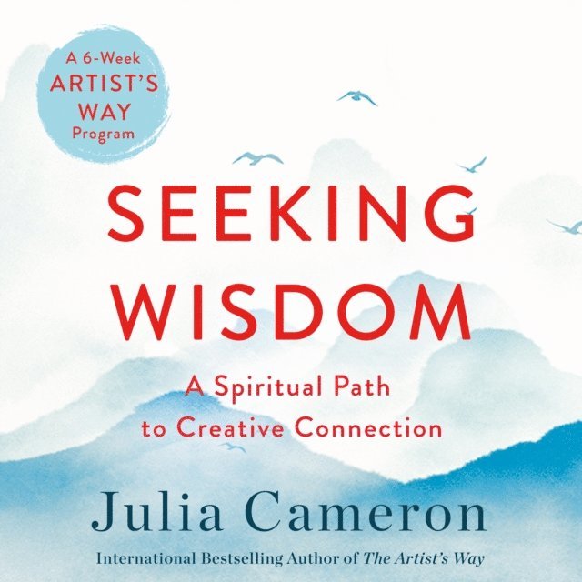 Julia Cameron - Seeking Wisdom, Ljudbok