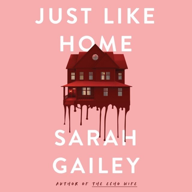 Sarah Gailey - Just Like Home, Ljudbok