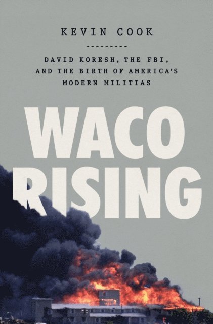 Kevin Cook - Waco Rising, E-bok