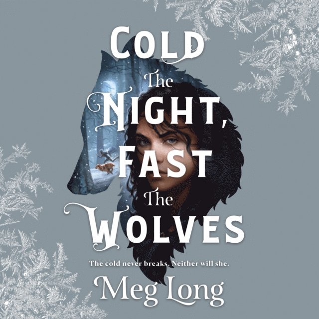 Meg Long - Cold the Night, Fast the Wolves, Ljudbok
