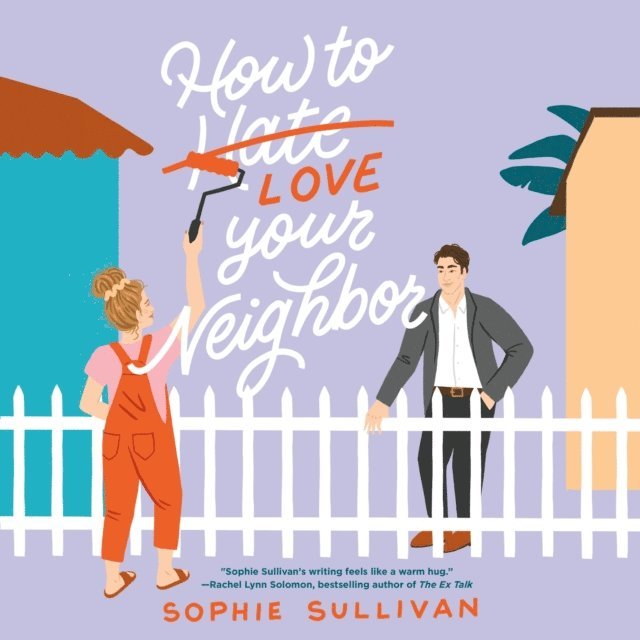 Sophie Sullivan - How to Love Your Neighbor, Ljudbok